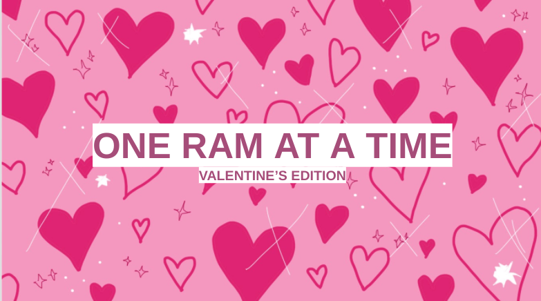 One+Ram+at+a+Time%3A+Valentines+Edition